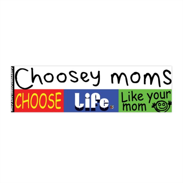 Choosey Moms Choose Life Stickers - Image 7