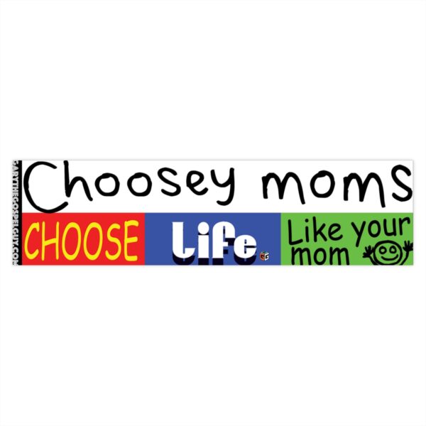 Choosey Moms Choose Life Stickers