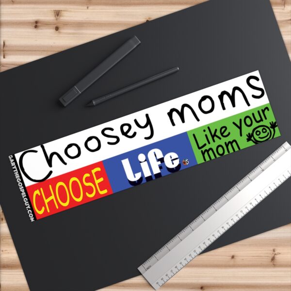 Choosey Moms Choose Life Stickers - Image 3
